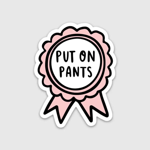 Brittany Paige Viny Sticker | Put On Pants | $4.50